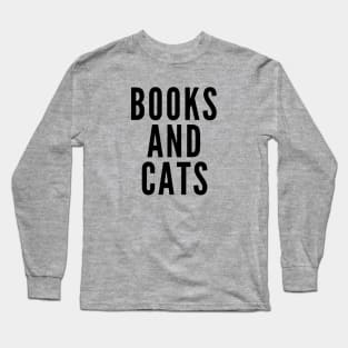 Books and Cats and Books and Cats Long Sleeve T-Shirt